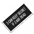 Can Keep Secret If 2 Are Dead Embroidered Sew On Patch