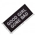 Good Girl Gone Bad Embroidered Sew On Patch