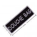 Douchebag Embroidered Sew On Patch