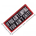 If You Ain't Limping You Ain't Shit Embroidered Sew On Patch
