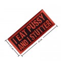 I Eat Pussy And I Stutter Embroidered Sew On Patch