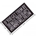 If You Get Them By The Balls Their Hearts & Minds Will Follow Embroidered Sew On Patch