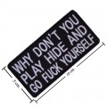 Go Play Hide & Go Fuck Yourself Embroidered Sew On Patch