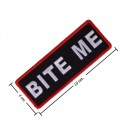 Bite Me Embroidered Sew On Patch