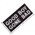 Good Boy Gone Bad Embroidered Sew On Patch