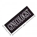 Gynecologist Embroidered Sew On Patch