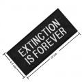 Extinction Is Forever Embroidered Sew On Patch