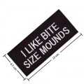I Like Bite Sized Mounds Embroidered Sew On Patch